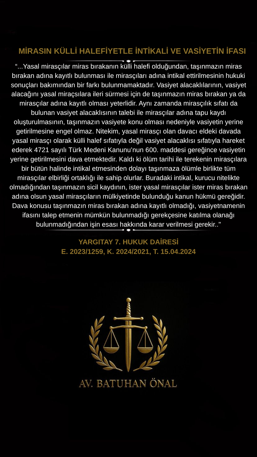 Mirasın Külli Halefiyetle İntikali ve Vasiyetin İfası